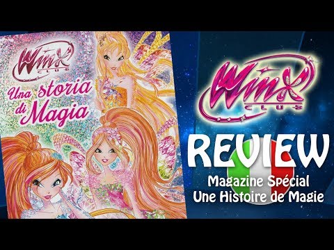 [REVIEW] Winx Club Magazine Spécial - Una Storia di Magia (FR)