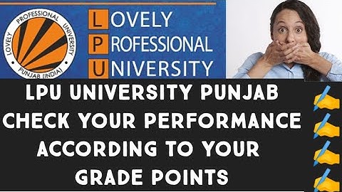 Check Your Grade point and your performance Lpu University Punjab