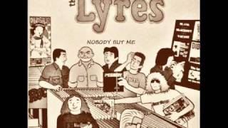 Video thumbnail of "The Lyres - Nobody But Me"