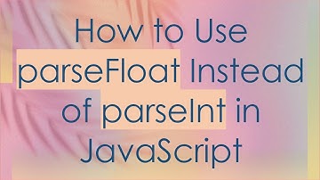 How to Use parseFloat Instead of parseInt in JavaScript