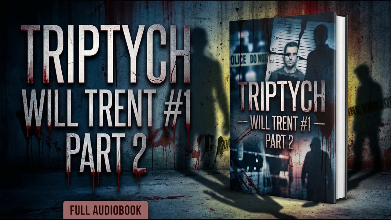 Triptych: Will Trent Book 1 by Karin Slaughter - Part 2 (Full Audiobook)