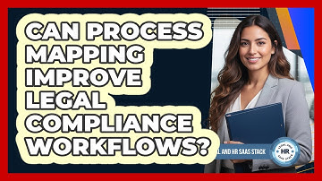 Can Process Mapping Improve Legal Compliance Workflows?