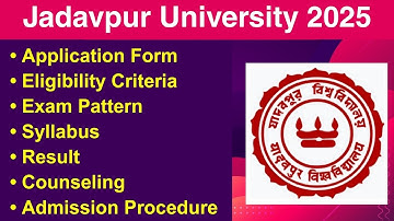 Jadavpur University 2025 - Eligibility Criteria, Exam Date, Application form, Syllabus