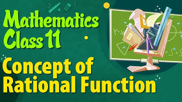 Concept of  Rational Function - Set Relations and Functions - Class 11 Mathematics