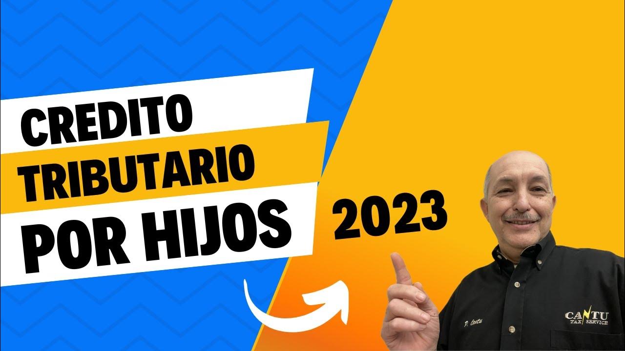 Cuanto Es El Credito Tributario Por Hijos Tax 2023 YouTube