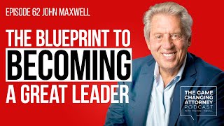 John Maxwell Explains How To Become A Leader People Want To Follow