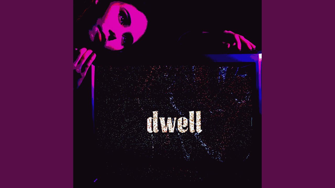 dwell YouTube