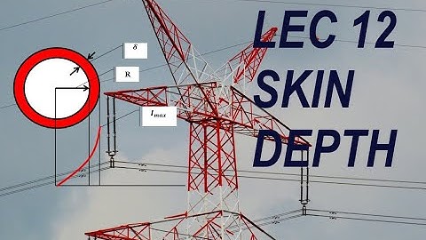 Skin Depth | Skin depth  | Skin depth formula | skin depth electromagnetic waves | Lec 12  |