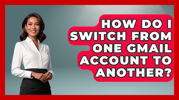 How Do I Switch From One Gmail Account To Another? - TheEmailToolbox.com