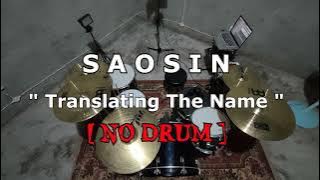 SAOSIN - Translating The Name (NO SOUND DRUM)