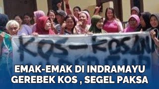 Aksi Nekat Emak-emak di Indramayu Gerebek Kos Bawa Spanduk dan Segel Paksa, Diduga Lokasi Prostitusi
