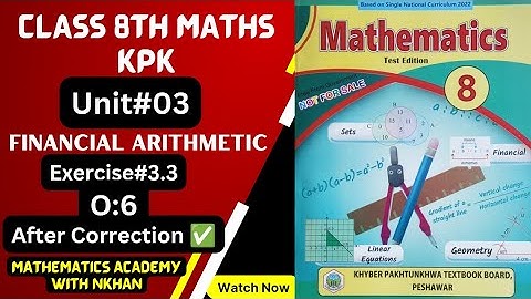 Exe#(3.3) Q:6(After Correction ✅) Unit#3(Financial Arithmetic) class 8th maths kpk