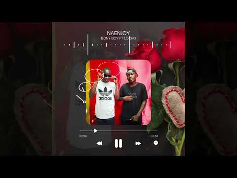 BONY BOY NAENJOY FT MSANII LOCHO OFFICIAL AUDIO 