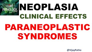 NEOPLASIA Part 10: CLINIAL EFFECTS OF  CANCER: Cancer Cachexia, Paraneoplastic syndromes