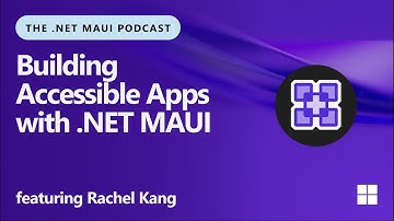 Building Accessible Apps with .NET MAUI featuring Rachel Kang | The .NET MAUI Podcast ep. 123