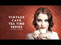 Vintage caf tea time series  background music