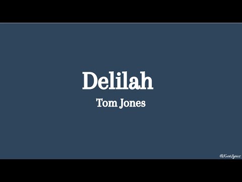 Delilah | Tom Jones