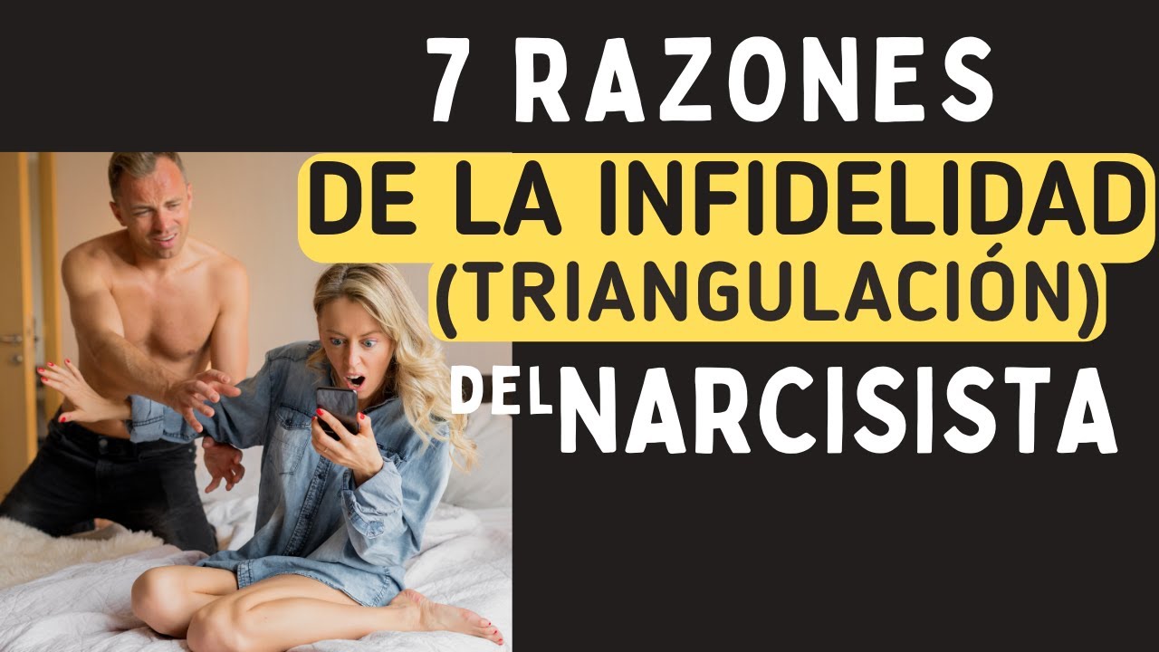 7 RAZONES POR LAS QUE UN NARCISISTA ES INFIEL #TRIANGULACIÓN
