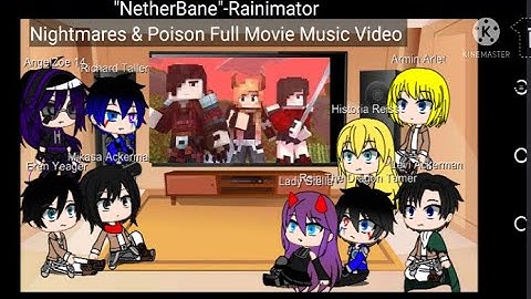 Aot react to "Netherbane"- Rainimator Nightmares & Poison Full Movie  Music Video