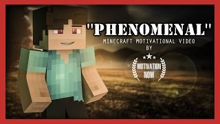 Minecraft Parody Motivational Video - &quot;PHENOMENAL&#39;&#39;