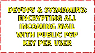 Famous DevOps & SysAdmins: Encrypting all incoming mail with public pgp key per user Net Worth