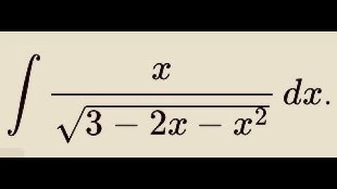 Calculus: Indefinite Integration - Completing squares - Find the integral of      x/ sqrt(3-2x-x^2)