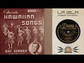 RAY KINNEY HAWAIIAN SONGS - 78 RPMs