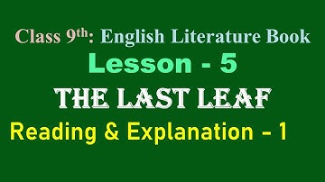9th English Literature Book Lesson 5 The Last Leaf Reading and Explanation -1