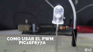 APRENDE a usar el PWM del PIC16F877A - Tutorial PIC16F877A - Wels Theory
