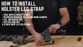 How To Install Holster Leg Strap On True North Concepts MHA, AXL RHP, Bang Hanger, Safariland, Etc