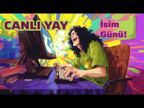 Canlı Yay 5 - İsim Günü!