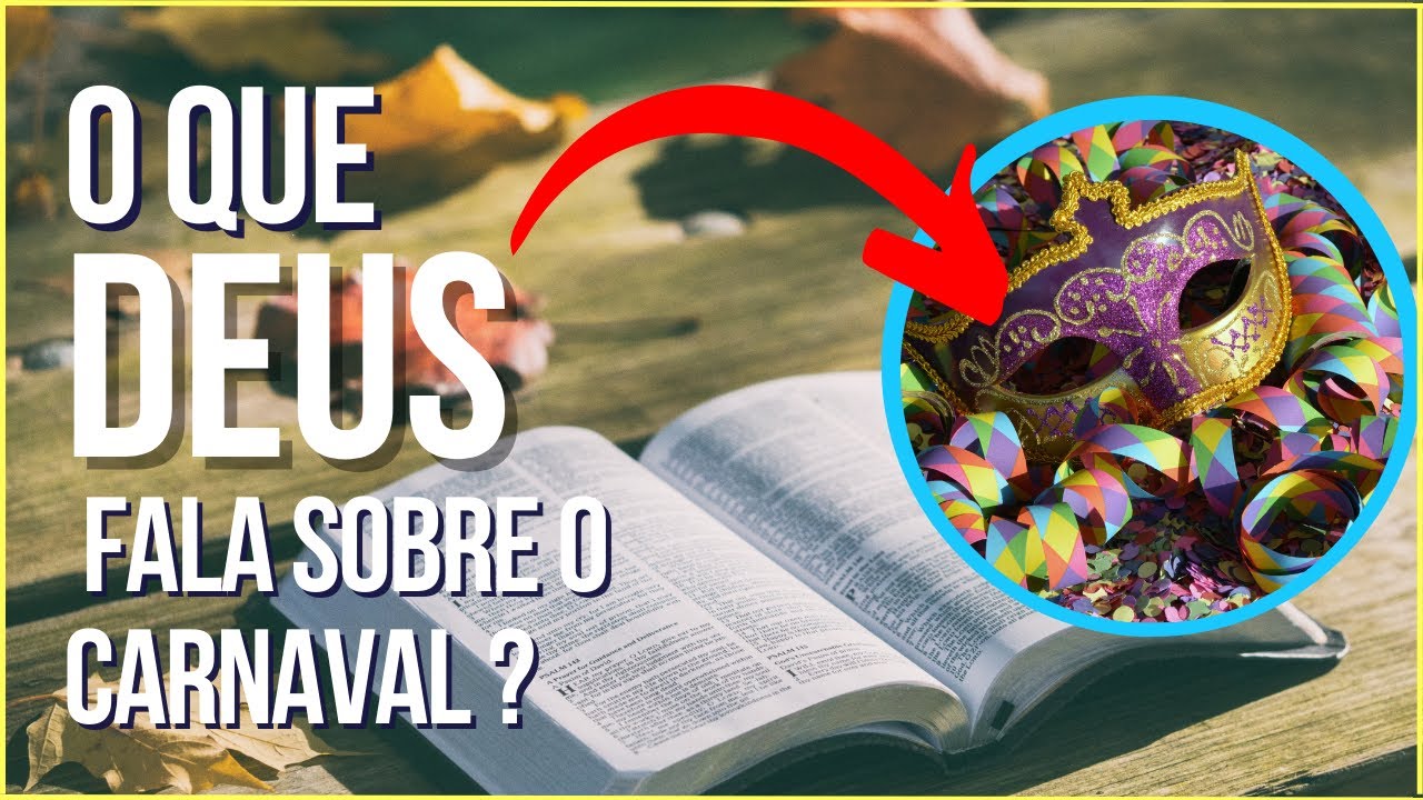 O que Deus fala sobre o Carnaval?? 🤔 Carnaval o que a Bíblia diz ...