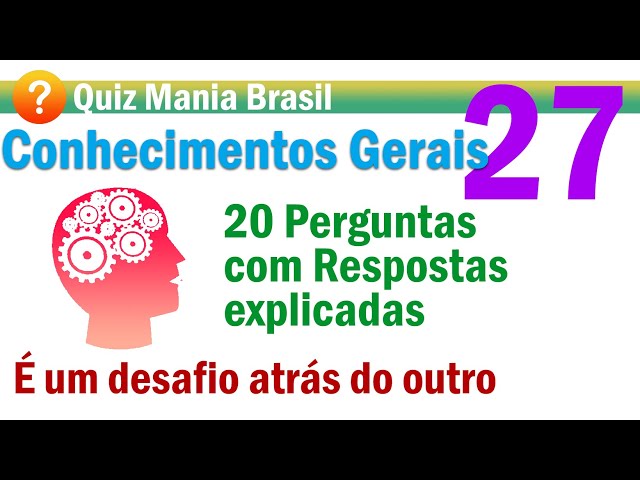 Quiz Conhecimentos Gerais 27- Vai encarar este desafio de perguntas? - Quiz  Mania Brasil 