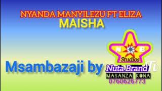 NYANDA MANYILEZU FT ELIZA SONG MAISHA BY NUTA BRAND STUDIO