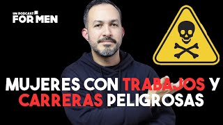 Empleos y carreras peligrosas en mujeres. | #Unpodcastformen #194