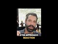 Gym Approach Reaction