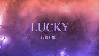 Chelsea Cutler - Lucky feat. Alexander 23 (Eman Remix) - [EDM REMIX]