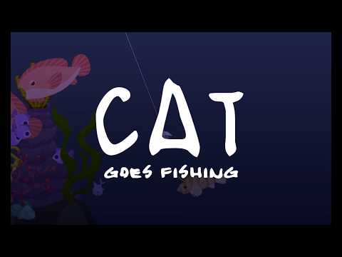 Cat Goes Fishing - Gameplay Trailer (2017)