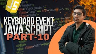 JAVA Script Part-10 Subpart 2 | Keyboard Event | Bhavy Sharma | Web Development