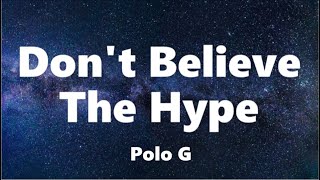 Polo G - Don&#39;t Believe The Hype (Lyrics)