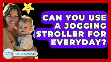 Can You Use A Jogging Stroller For Everyday? - Raising A Toddler