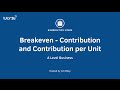 Breakeven Analysis: Contribution & Contribution per Unit