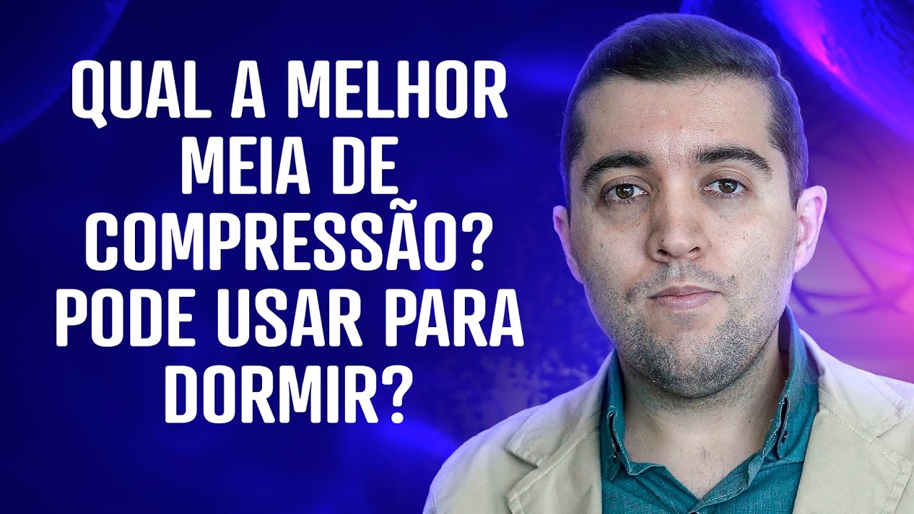 Como escolher a meia de compressão certa? Pode usar à noite para dormir ...