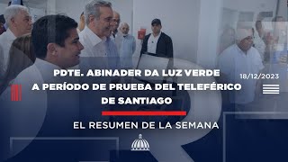 El presidente Luis Abinader da luz verde a período de prueba del teleférico de Santiago