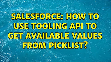 Salesforce: How to use Tooling API to get available values from picklist? (2 Solutions!!)