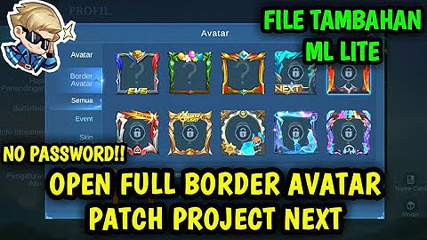 Data Open All Border Avatar Full Effect Terbaru Patch Project Next | File Tambahan ml lite