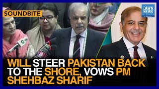 Will Steer Pakistan Back To The Shore, Vows PM Shehbaz | Dawn News English