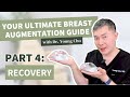 Consultation to Recovery: The Ultimate Guide to Breast Augmentation with Dr. Young Cho | Part 4