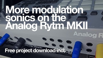 More modulation sonics on the Analog Rytm Mk2 : Free project incl