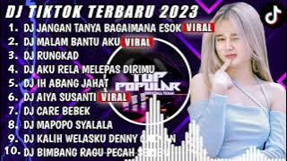 DJ TIKTOK TERBARU 2023 - DJ JANGAN TANYA BAGAIMANA ESOK X DJ MALAM BANTU AKU - DJ FUL BAS